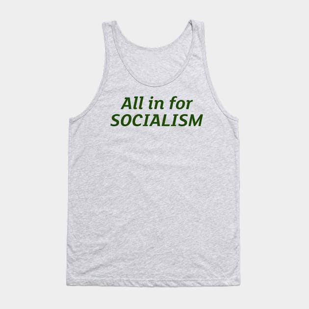 All in for Socialism Tank Top by PlainSpeaking